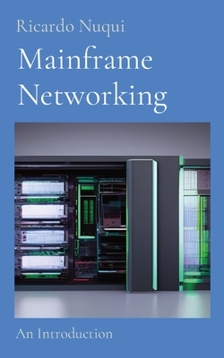 Mainframe Networking: An Introduction By Ricardo Nuqui Cover Image