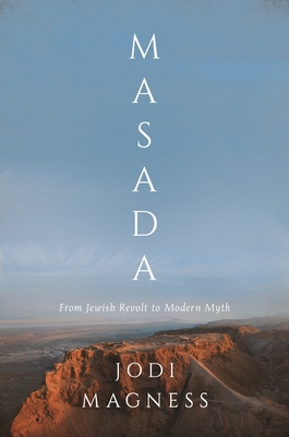 Masada: From Jewish Revolt to Modern Myth Cover Image