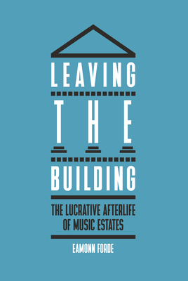 Leaving the Building: The Lucrative Afterlife of Music Estates Cover Image