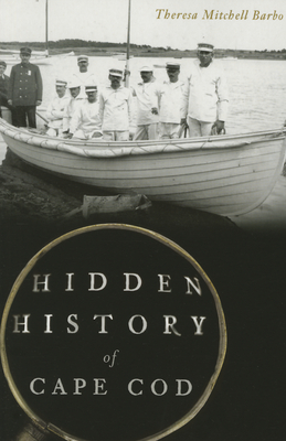 Hidden History of Cape Cod By Theresa Mitchell Barbo Cover Image