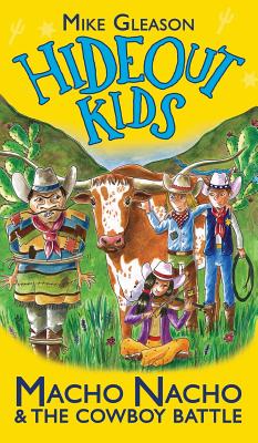 Macho Nacho & The Cowboy Battle: Book 4 (Hideout Kids) Cover Image