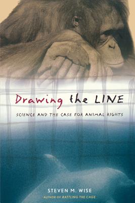 Drawing the Line: Science and the Case for Animal Rights (A Merloyd Lawrence Book)