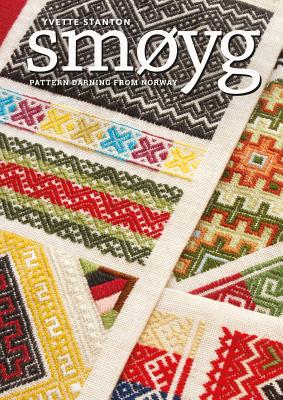 Smoyg: Pattern Darning from Norway By Yvette Stanton Cover Image