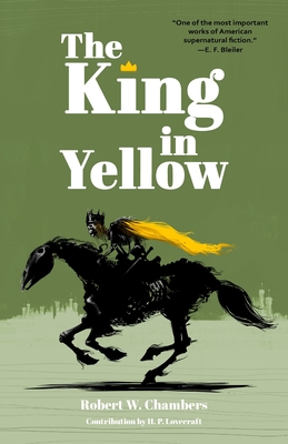 The King in Yellow (Warbler Classics Annotated Edition) By Robert W. Chambers, H. P. Lovecraft (Contribution by) Cover Image