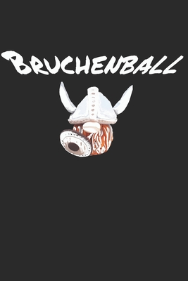 Bruchenball By Wikinger Notizbuch Planer, Bruchenball Mittelalter Spectacu Seiten Cover Image