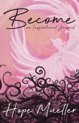 Become: An Inspirational Journal