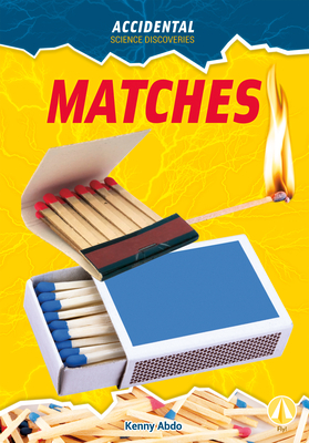 Matches (Accidental Science Discoveries)