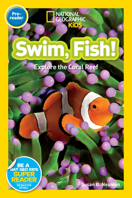 National Geographic Readers: Swim Fish!: Explore the Coral Reef Cover Image