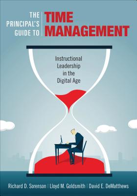 The Principal′s Guide to Time Management: Instructional Leadership in the Digital Age Cover Image