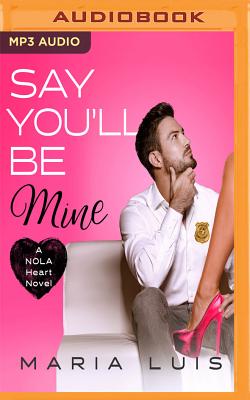 Say You'll Be Mine By Maria Luis, Jae Delane (Read by) Cover Image