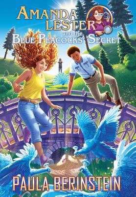 Amanda Lester and the Blue Peacocks' Secret By Paula Berinstein, Anna Mogileva (Cover Design by) Cover Image