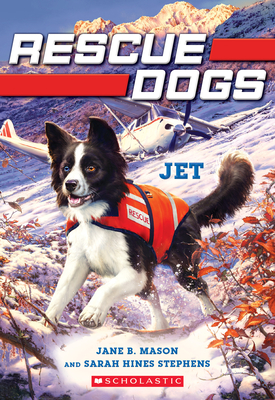 Jet (Rescue Dogs #3) By Jane B. Mason, Sarah Hines-Stephens Cover Image