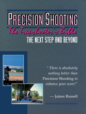 Precision Shooting: The Trapshooter's Bible By James Russell Cover Image