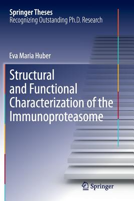 Structural and Functional Characterization of the Immunoproteasome (Springer Theses) Cover Image