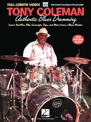 Tony Coleman - Authentic Blues Drumming: Learn Shuffles, Fills, Concepts, Tips and More from a Blues Master By Tony Coleman Cover Image