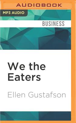 We the Eaters: If We Change Dinner, We Can Change the World Cover Image