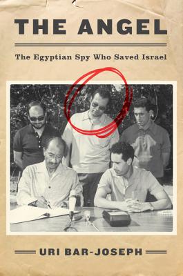 The Angel: The Egyptian Spy Who Saved Israel Cover Image