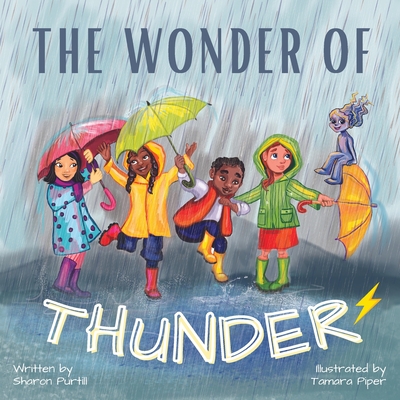 The Wonder Of Thunder: Lessons From A Thunderstorm By Sharon Purtill Cover Image