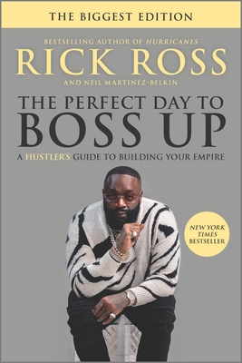 The Perfect Day to Boss Up: A Hustler's Guide to Building Your Empire Cover Image