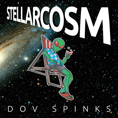 StellarCosm By Dov Spinks Cover Image