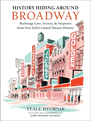 History Hiding Around Broadway: Backstage Lore, Secrets