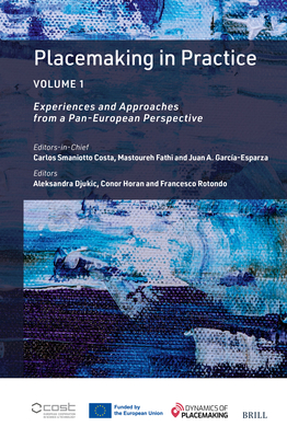Placemaking in Practice Volume 1: Experiences and Approaches from a Pan-European Perspective
