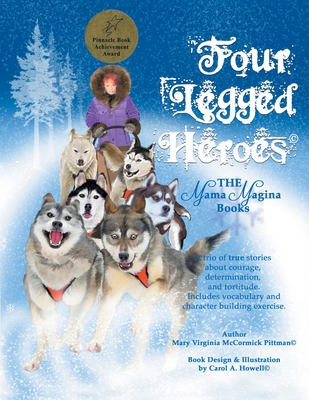 Four Legged Heroes By Mary Virginia McCormick Pittman, Carol A. Howell (Designed by) Cover Image