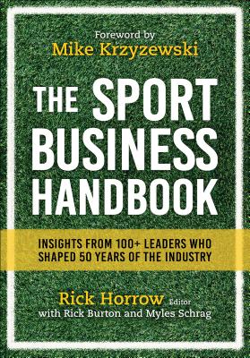 The Sport Business Handbook: Insights From 100+ Leaders Who Shaped 50 Years of the Industry Cover Image