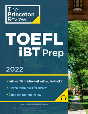 Princeton Review TOEFL iBT Prep with Audio/Listening Tracks, 2022: Practice Test + Audio + Strategies & Review (College Test Preparation)