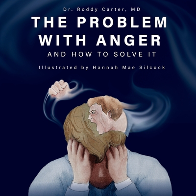 The Problem with Anger: And How to Solve It Cover Image