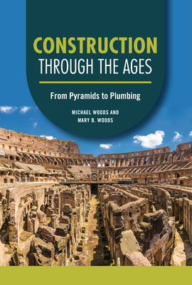 Construction Through the Ages: From Pyramids to Plumbing Cover Image