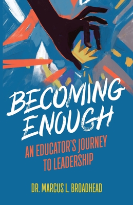 Becoming Enough: An Educator's Journey to Leadership Cover Image