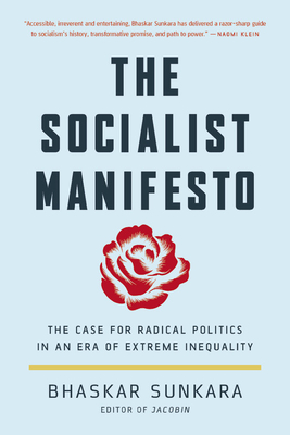 The Socialist Manifesto: The Case for Radical Politics in an Era of Extreme Inequality