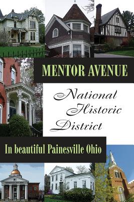 Mentor Avenue National Historic District: In Beautiful Painesville Ohio Cover Image