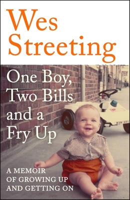 One Boy, Two Bills and a Fry Up: A Memoir of Growing Up and Getting On