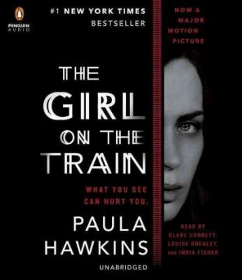 The Girl on the Train (Movie Tie-In) By Paula Hawkins, Clare Corbett (Read by), Louise Brealey (Read by), India Fisher (Read by) Cover Image