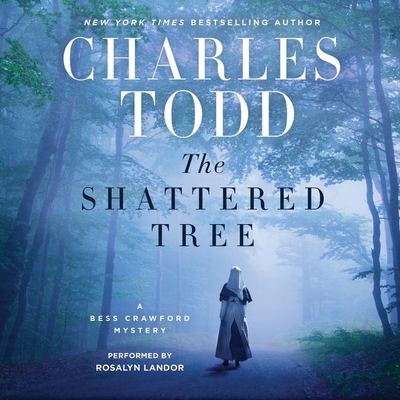 The Shattered Tree: A Bess Crawford Mystery (Bess Crawford Mysteries #8) By Charles Todd, Rosalyn Landor (Read by) Cover Image