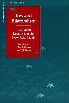 Beyond Bilateralism: U.S.-Japan Relations in the New Asia-Pacific (Contemporary Issues in Asia and Pacific)