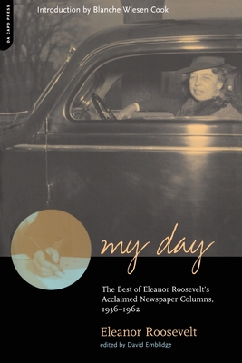 My Day: The Best Of Eleanor Roosevelt's Acclaimed Newspaper Columns, 1936-1962 Cover Image