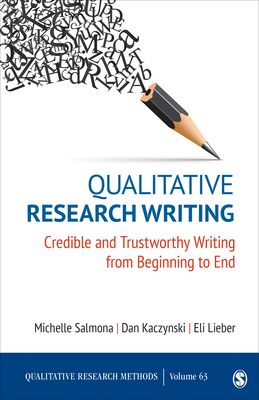 Qualitative Research Writing: Credible and Trustworthy Writing from Beginning to End (Qualitative Research Methods) Cover Image