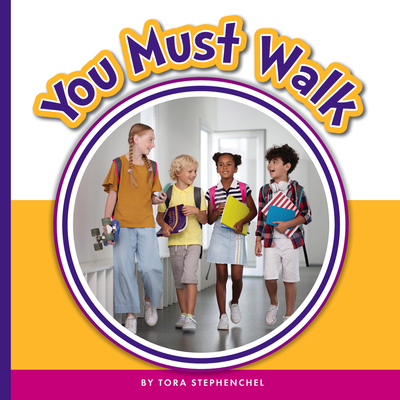 You Must Walk (Learning Sight Words) By Tora Stephenchel Cover Image