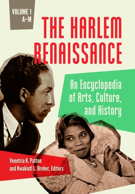 The Harlem Renaissance [2 Volumes]: An Encyclopedia of Arts, Culture, and History