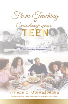 From Teaching to Coaching your TEEN By Nene Oluwagbohun Cover Image