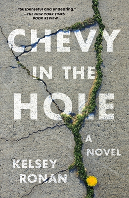 Chevy in the Hole: A Novel By Kelsey Ronan Cover Image