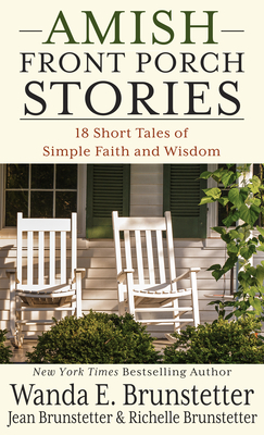 Amish Front Porch Stories: 18 Short Tales of Simple Faith and Wisdom Cover Image