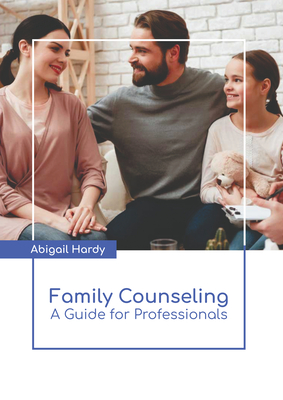 Family Counseling: A Guide for Professionals Cover Image