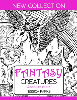 Download Fantasy Creatures Coloring Book A Magnificent Collection Of Extraordinary Mythical Legendary Fantasy Creatures For Adult Inspiration And Relaxation Paperback The Elliott Bay Book Company