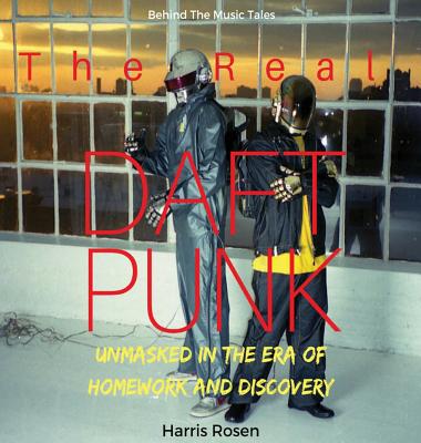 The Real Daft Punk By Harris Rosen Cover Image