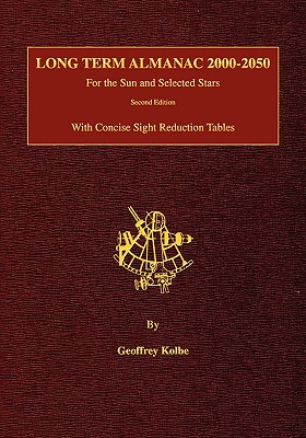 Long Term Almanac 2000-2050: For the Sun and Selected Stars With Concise Sight Reduction Tables, 2nd Edition Cover Image