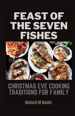 Cover for Feast of the Seven Fishes: Christmas Eve Cooking Traditions for Family
